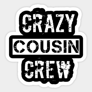 Grazy Cousin Crew tshirt Sticker